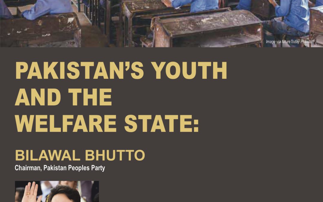 Pakistan’s Youth and the Welfare State: Bilawal Bhutto