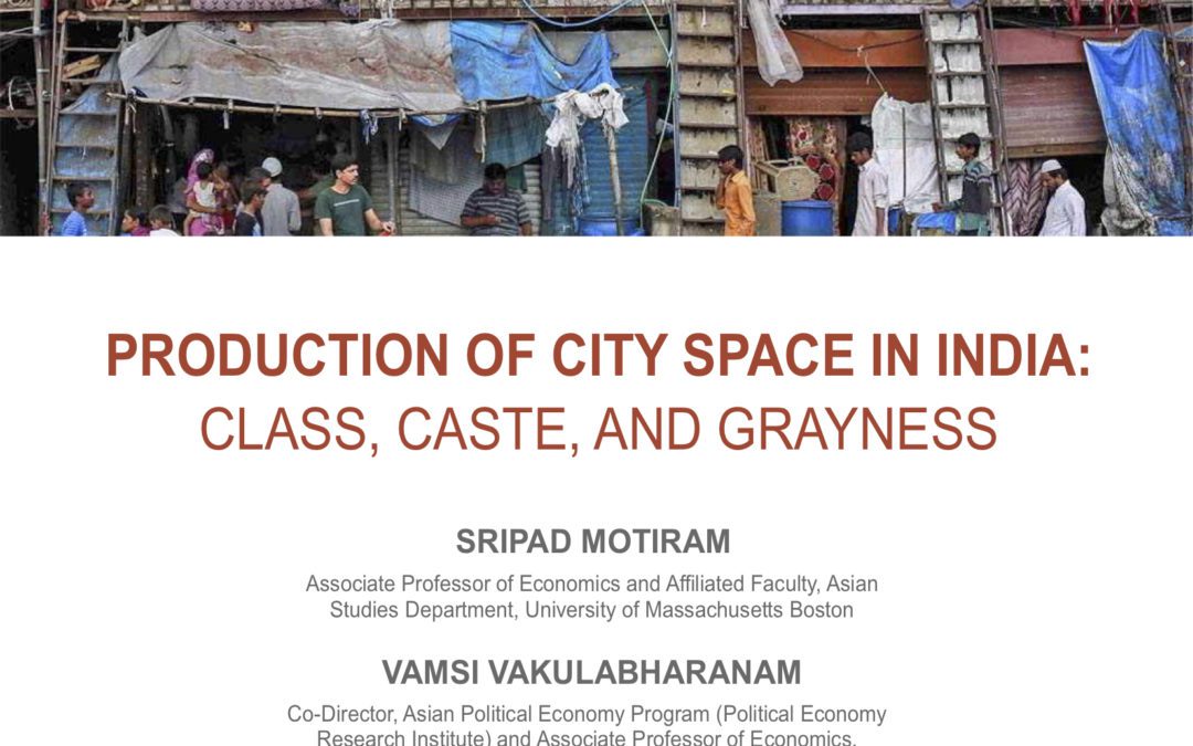 Production of City Space in India: Class, Caste, and Grayness